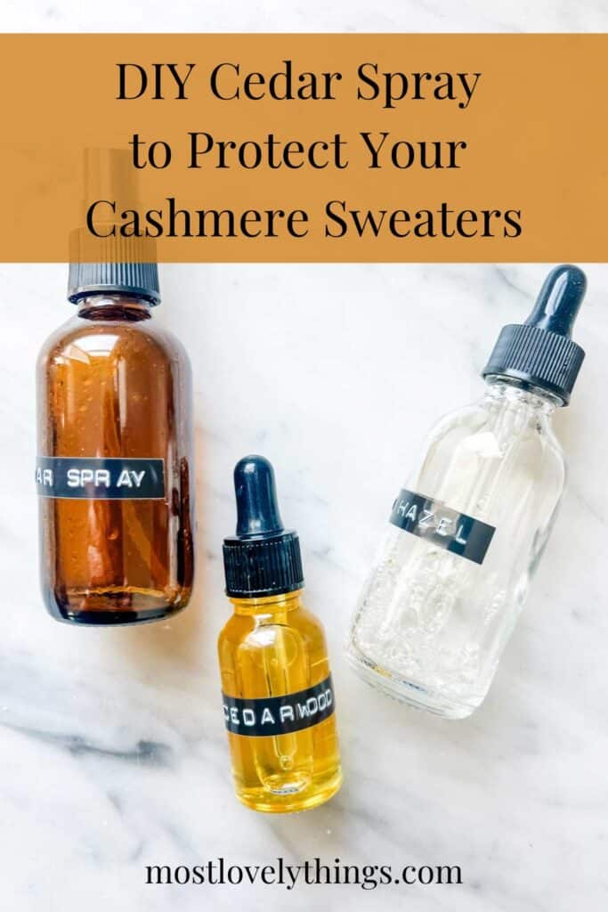 Cedar spray is a great way to protect your cashmere and wool sweaters from moths.